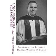 Sermons for Thanksgiving by Slider, William W.; Slider, John Wesley, 9781490907215