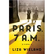 Paris, 7 A.m. by Wieland, Liza, 9781501197215