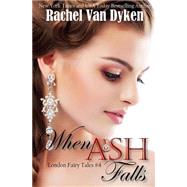 When Ash Falls by Van Dyken, Rachel, 9781502327215