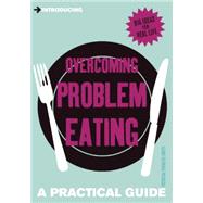 Introducing Overcoming Problem Eating A Practical Guide by Furness-smith, Patricia, 9781848317215