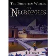 The Necropolis by Hoover, P. J., 9781933767215