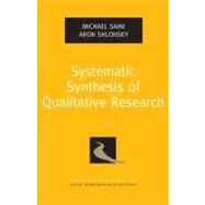 Systematic Synthesis of Qualitative Research by Saini, Michael; Shlonsky, Aron, 9780195387216