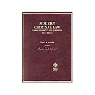 Cases, Comments and Questions on Modern Criminal Law by LAFAVE WAYNE R., 9780314247216