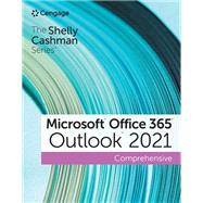 The Shelly Cashman Series Microsoft Office 365 & Outlook 2021 Comprehensive by Hoisington, Corinne, 9780357677216