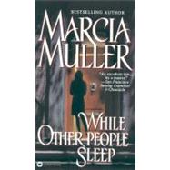 While Other People Sleep by Muller, Marcia, 9780446607216