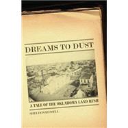 Dreams to Dust : A Tale of the Oklahoma Land Rush by Russell, Sheldon, 9780806137216