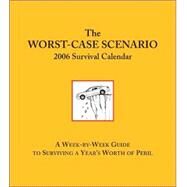 The Worst-Case Scenario Survival 2006 Calendar by Piven, Joshua; Borgenicht, David, 9780811847216