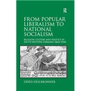 From Popular Liberalism to National Socialism by Heilbronner, Oded, 9781138307216