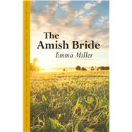 The Amish Bride by Miller, Emma, 9781410487216