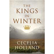 The Kings in Winter by Holland, Cecelia, 9781504087216