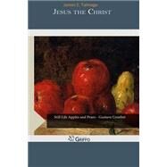 Jesus the Christ by Talmage, James E., 9781507677216