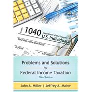 Problems and Solutions for Federal Income Taxation, Third Edition by John A. Miller; Jeffrey A. Maine, 9781531027216