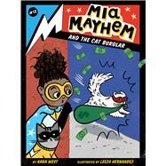 Mia Mayhem and the Cat Burglar by West, Kara; Hernandez, Leeza, 9781665917216