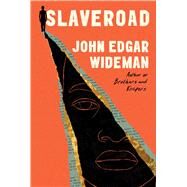 Slaveroad by Wideman, John Edgar, 9781668057216