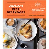 America's Best Breakfasts Favorite Local Recipes from Coast to Coast: A Cookbook by Schrager, Lee Brian; Sussman, Adeena, 9780553447217