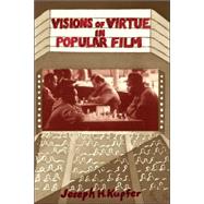 Visions of Virtue in Popular Film by Kupfer,Joseph, 9780813367217