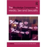 The Routledge Companion to Media, Sex and Sexuality by Smith,Clarissa, 9781138777217