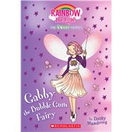Gabby the Bubblegum Fairy: A Rainbow Magic Book (The Sweet Fairies #2) A Rainbow Magic Book by Meadows, Daisy, 9781338207217