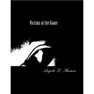 Victimz of the Game by Thomas, Angela D., 9781500497217