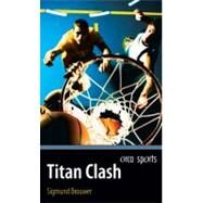 Titan Clash by Brouwer, Sigmund, 9781551437217