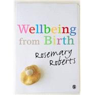 Wellbeing from Birth by Rosemary Roberts, 9781848607217