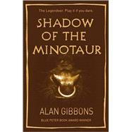 Shadow of the Minotaur by Gibbons, Alan, 9781858817217