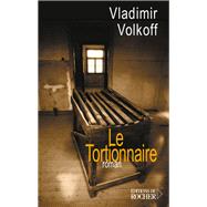 Le Tortionnaire by Vladimir Volkoff, 9782268057217