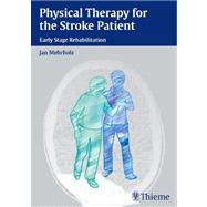 Physical Therapy for the Stroke Patient by Mehrholz, Jan; Carr, Janet H. (CON); Flaemig, Claudia (CON); Grellmann, Gert (CON), 9783131547217