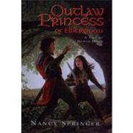Outlaw Princess of Sherwood by Springer, Nancy, 9780399237218