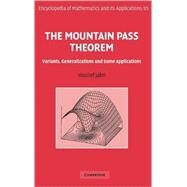 The Mountain Pass Theorem: Variants, Generalizations and Some Applications by Youssef Jabri, 9780521827218