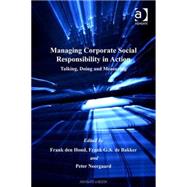 Managing Corporate Social Responsibility in Action: Talking, Doing and Measuring by Hond,Frank den, 9780754647218