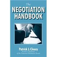 The Negotiation Handbook by Cleary,Patrick J., 9780765607218