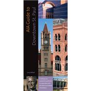 Aia Guide to Downtown St. Paul by Millett, Larry, 9780873517218