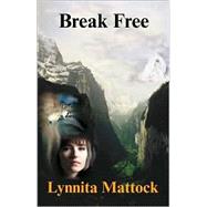 Break Free by Mattock, Lynnita, 9780974047218