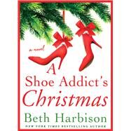 A Shoe Addict's Christmas by Harbison, Beth, 9781250087218