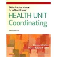 LaFleur Brooks' Health Unit Coordinating Skills Practice Manual by Gillingham, Elaine A.; Seibel, Monica Melzer Wadsworth, 9781455707218
