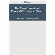 The Classic Works of Percival Christopher Wren by Wren, Percival Christopher, 9781501097218