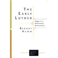 The Early Luther by Hamm, Berndt; Lohrmann, Martin J., 9781506427218