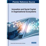 Innovation and Social Capital in Organizational Ecosystems by Thomas, Brychan Celfyn; Murphy, Lyndon John, 9781522577218