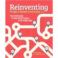 Reinventing Project-Based Learning by Boss, Suzie; Krauss, Jane, 9781564847218
