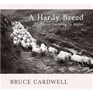 A Hardy Breed Sheep Farming in Wales by Cardwell, Bruce, 9781781727218