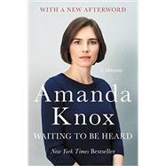 Waiting to Be Heard by Knox, Amanda, 9780062217219