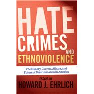 Hate Crimes and Ethnoviolence by Ehrlich, Howard J., 9780367097219