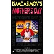 Isaac Asimov's Mother's Day by Unknown, 9780441007219