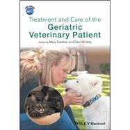 Treatment and Care of the Geriatric Veterinary Patient by Gardner, Mary; Mcvety, Dani, 9781119187219