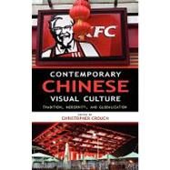 Contemporary Chinese Visual Culture by Crouch, Christopher, 9781604977219