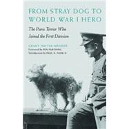From Stray Dog to World War I Hero by Hayter-menzies, Grant; Farthing, Pen; Funk, Paul E., II, 9781612347219