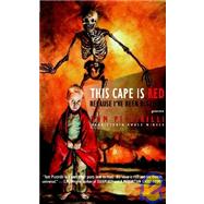 This Cape Is Red Because I'Ve Been Bleeding by Piccirilli, Tom; Caniglia, 9781930997219
