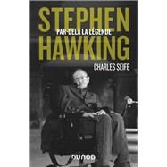 Stephen Hawking - Par-del la lgende by Charles Seife, 9782100797219