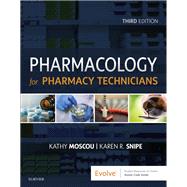 Pharmacology for Pharmacy Technicians by Moscou, Kathy; Snipe, Karen R., 9780323497220